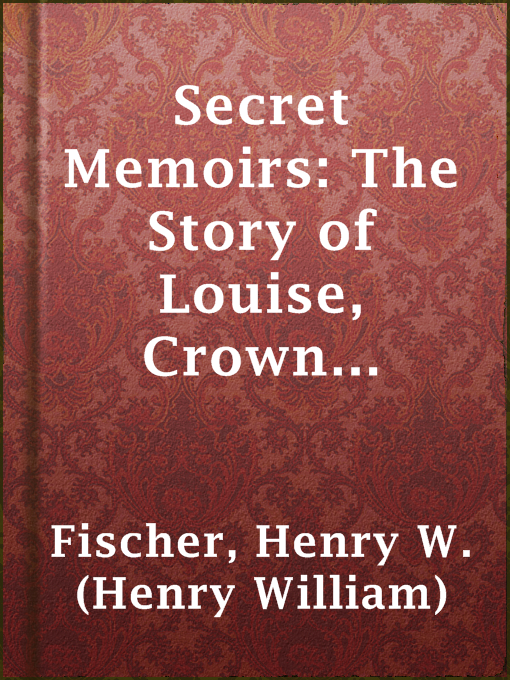 Cover image for Secret Memoirs: The Story of Louise, Crown Princess